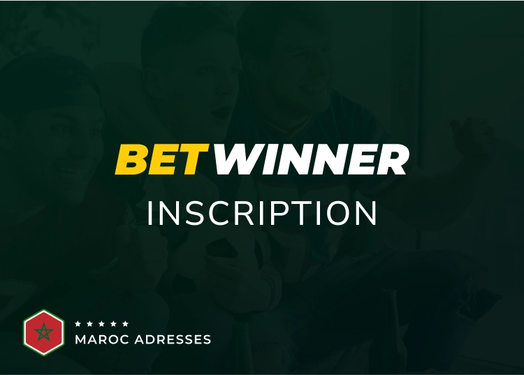 maroc adresses betwinner inscription